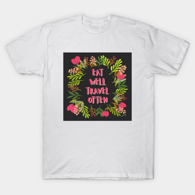 Eat Well Travel Often Charcoal & Hot Pink | Floral Wreath | Quote T-Shirt by thewhimsicalrepose